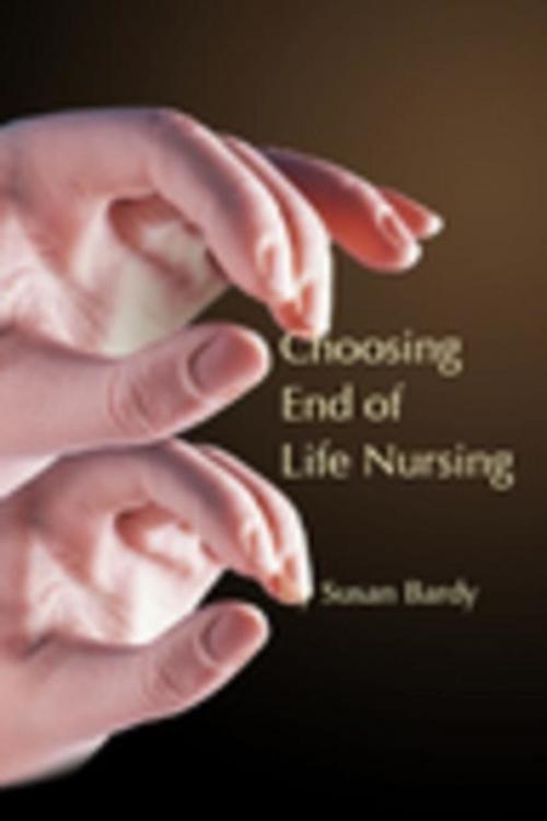 Cover of the book Choosing End of Life Nursing by Susan Bardy, ATF (Australia) Ltd
