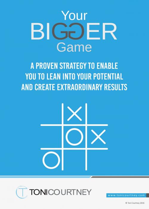 Cover of the book Your Bigger Game by Toni Courtney, Toni Courtney
