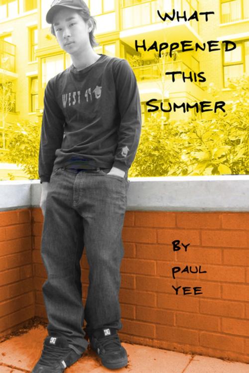 Cover of the book What Happened This Summer by Paul Yee, Tradewind Books
