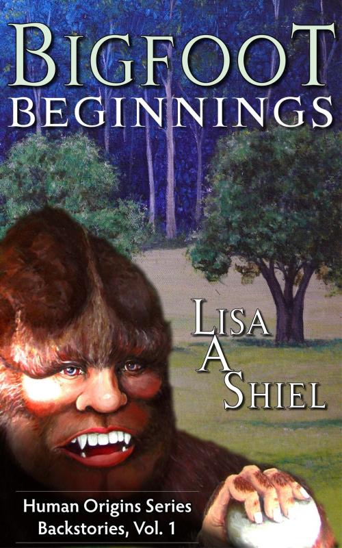 Cover of the book Bigfoot Beginnings by Lisa A. Shiel, Lisa A. Shiel