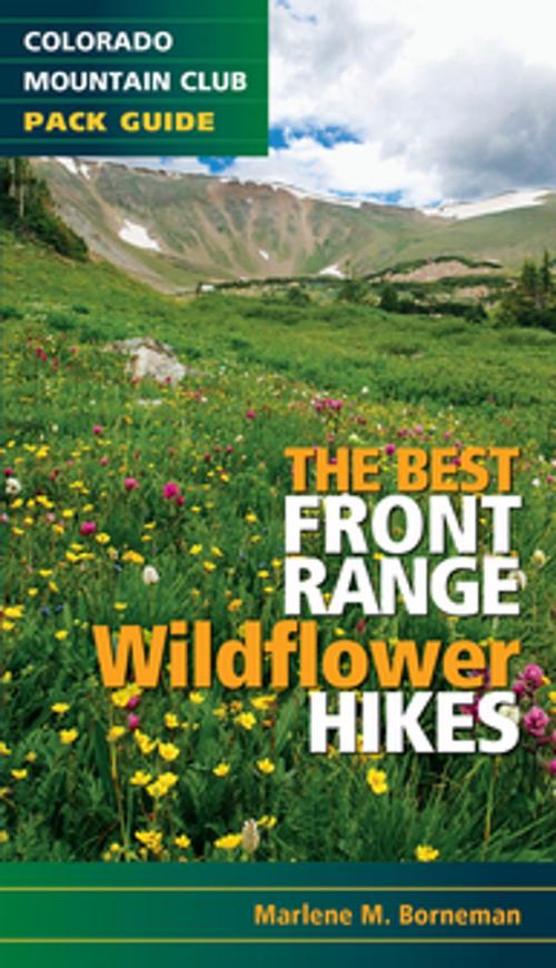 Cover of the book The Best Front Range Wildflower Hikes by Marlene Borneman, Colorado Mountain Club