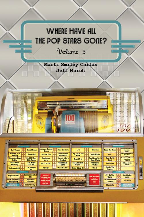 Cover of the book Where Have All the Pop Stars Gone? Volume 3 by Marti Smiley Childs, Jeff March, EditPros LLC