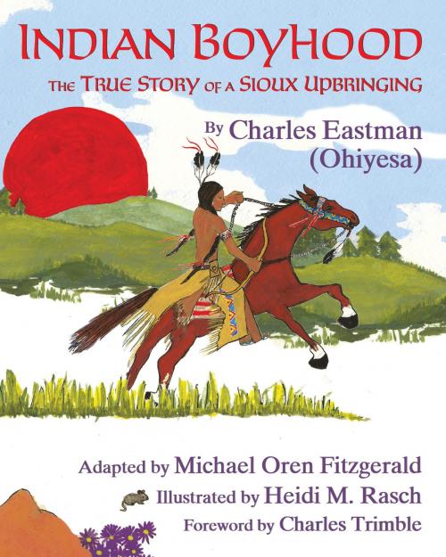 Cover of the book Indian Boyhood by Charles Eastman (Ohiyesa), Michael Oren Fitzgerald, World Wisdom