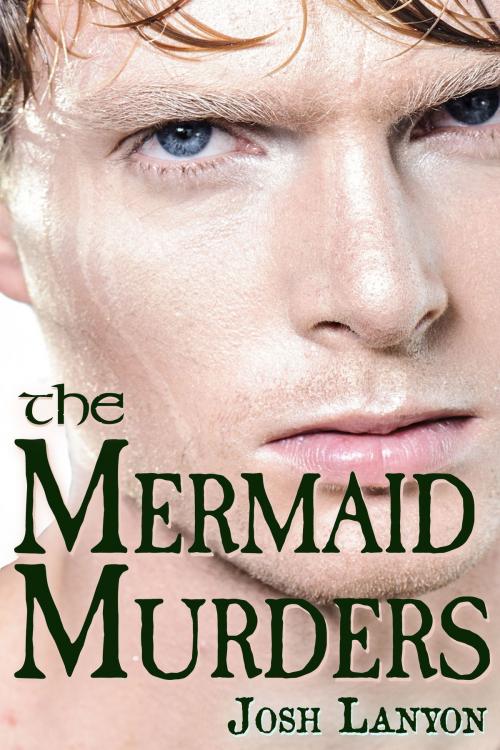 Cover of the book The Mermaid Murders by Josh Lanyon, JustJoshin Publishing, Inc.