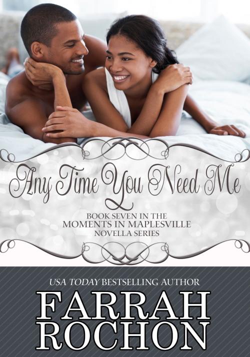 Cover of the book Any Time You Need Me by Farrah Rochon, Nicobar Press