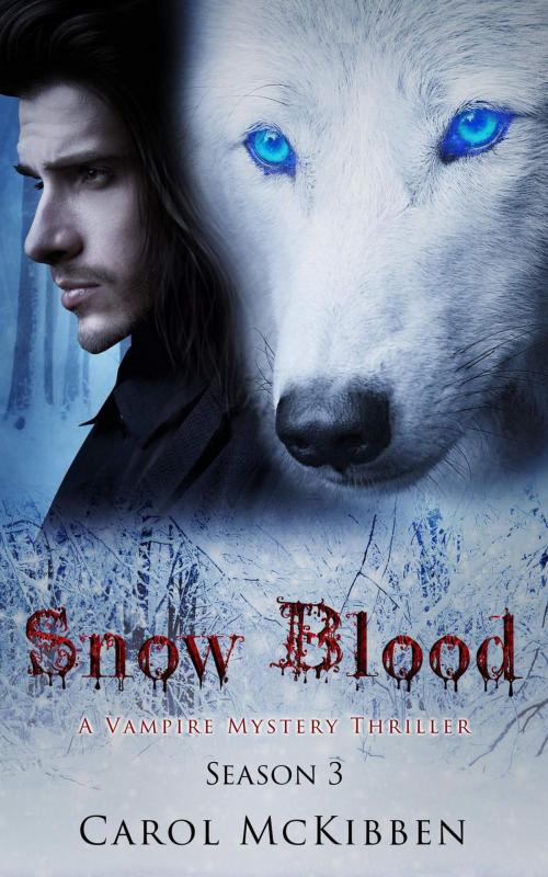 Cover of the book Snow Blood: Season 3 by Carol McKibben, Troll River Publications
