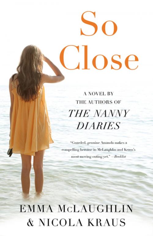 Cover of the book So Close by Emma McLaughlin, Nicola Kraus, SparkPress