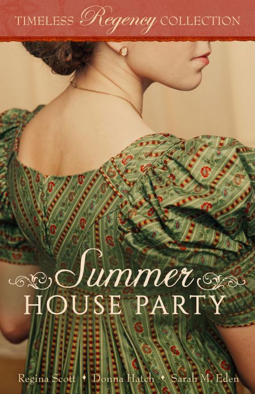 Cover of the book Summer House Party by Regina Scott, Donna Hatch, Sarah M. Eden, Mirror Press