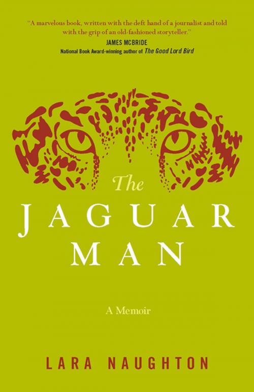 Cover of the book The Jaguar Man by Lara Naughton, Central Recovery Press, LLC