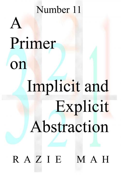 Cover of the book A Primer on Implicit and Explicit Abstraction by Razie Mah, Razie Mah