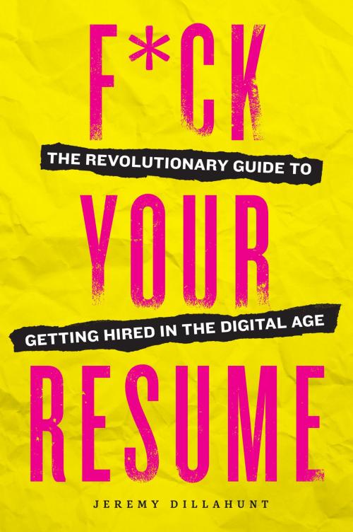 Cover of the book F*ck Your Resume by Jeremy Dillahunt, Arcas Publishing