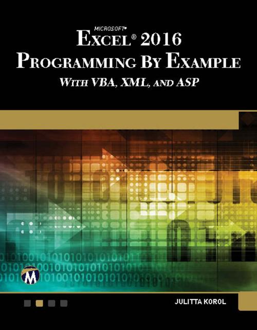 Cover of the book Microsoft Excel 2016 Programming by Example by Julitta Korol, Mercury Learning & Information