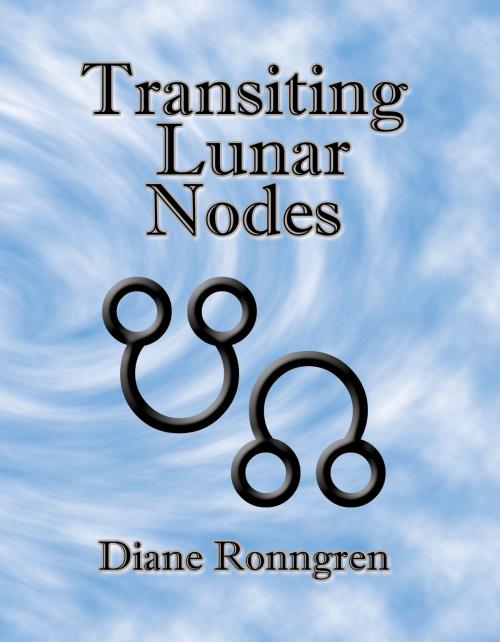 Cover of the book Transiting Lunar Nodes by Diane Ronngren, ETC Publishing