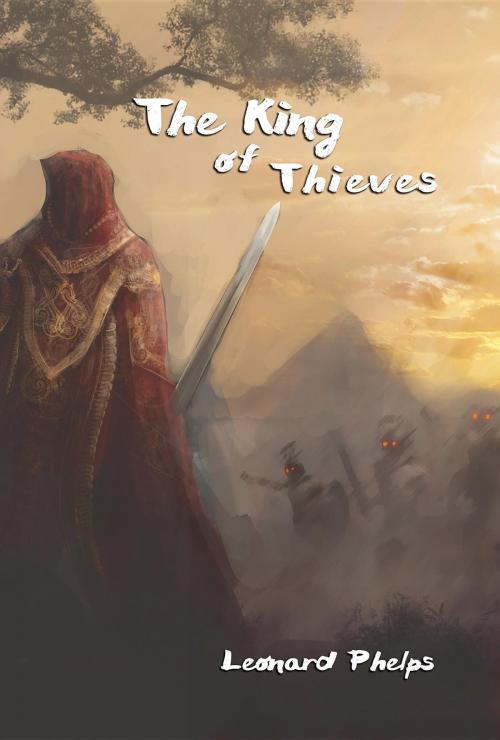 Cover of the book The King of Thieves by Leonard Phelps, Green Ivy