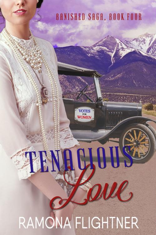 Cover of the book Tenacious Love (Banished Saga, Book Four) by Ramona Flightner, Grizzly Damsel Publishing