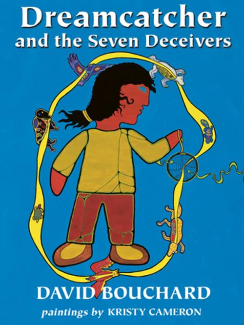 Cover of the book Dreamcatcher and the Seven Deceivers by David Bouchard, Crow Cottage Publishing