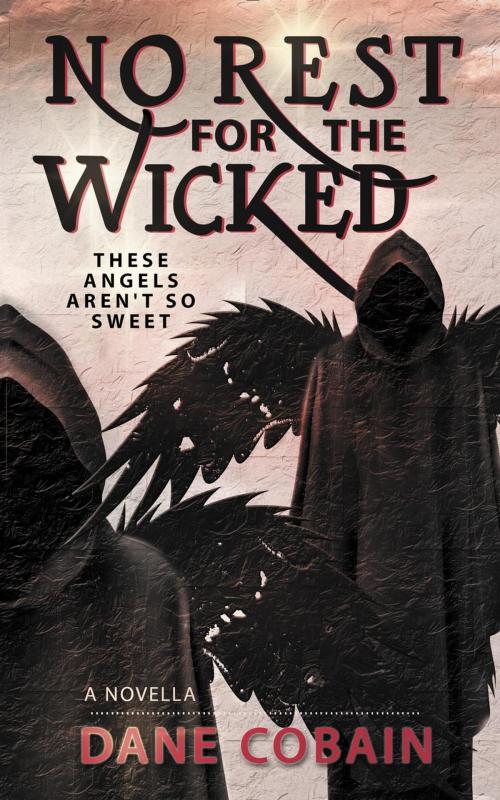 Cover of the book No Rest for the Wicked by Dane Cobain, Dragon Moon Press