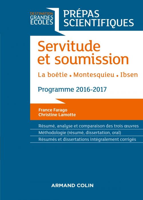 Cover of the book Servitude et Soumission - Prépas scientifiques 2016-2017 by France Farago, Christine Lamotte, Armand Colin