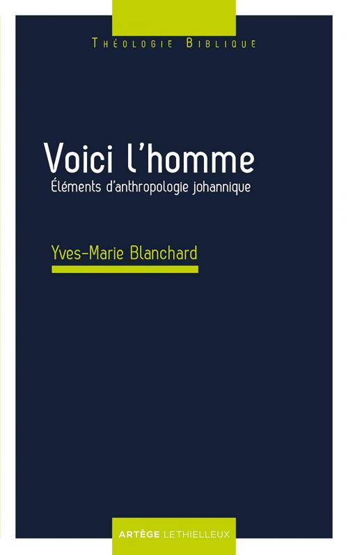 Cover of the book Voici l'homme by Yves-Marie Blanchard, Lethielleux Editions