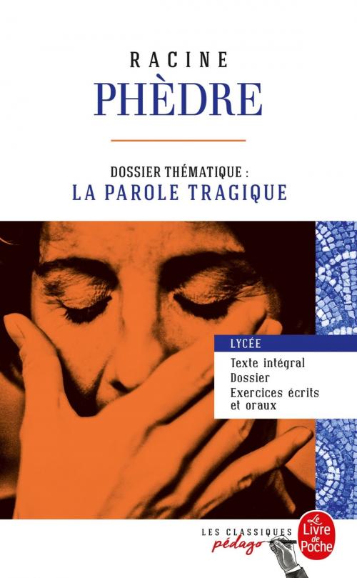Cover of the book Phèdre (Edition pédagogique) by Jean Racine, Le Livre de Poche