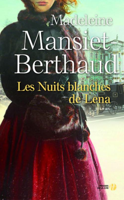 Cover of the book Les nuits blanches de Lena by Madeleine MANSIET-BERTHAUD, Place des éditeurs