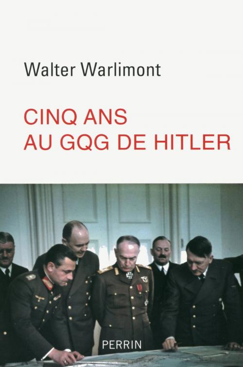 Cover of the book Cinq ans au GQG d'Hitler by Walter WARLIMONT, Place des éditeurs