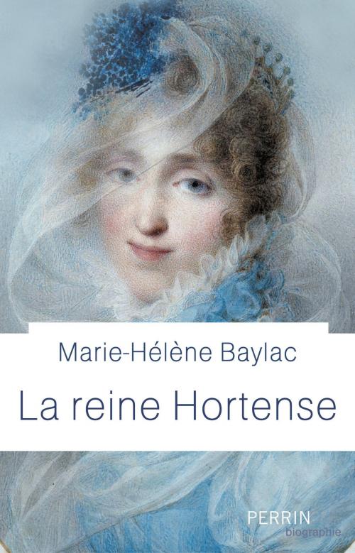 Cover of the book Hortense de Beauharnais by Marie-Hélène BAYLAC, Place des éditeurs