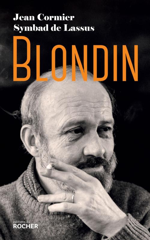 Cover of the book Blondin by Jean Cormier, Symbad de Lassus, Editions du Rocher