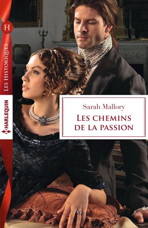 Cover of the book Les chemins de la passion by Sarah Mallory, Harlequin