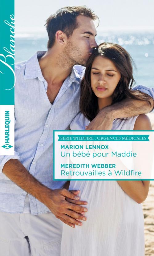 Cover of the book Un bébé pour Maddie - Retrouvailles à Wildfire by Marion Lennox, Meredith Webber, Harlequin