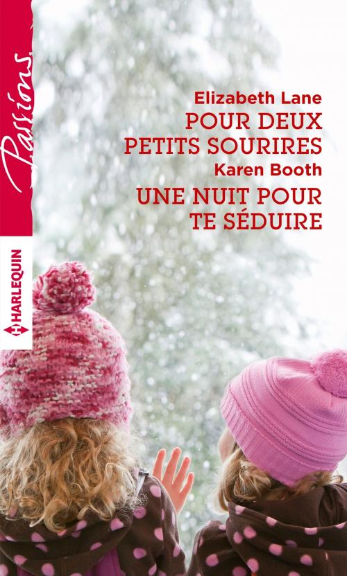Cover of the book Pour deux petits sourires - Une nuit pour te séduire by Elizabeth Lane, Karen Booth, Harlequin