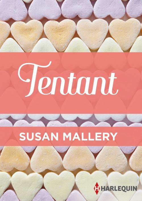 Cover of the book Tentant by Susan Mallery, Harlequin
