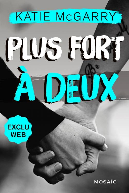 Cover of the book Plus forts à deux by Katie McGarry, HarperCollins