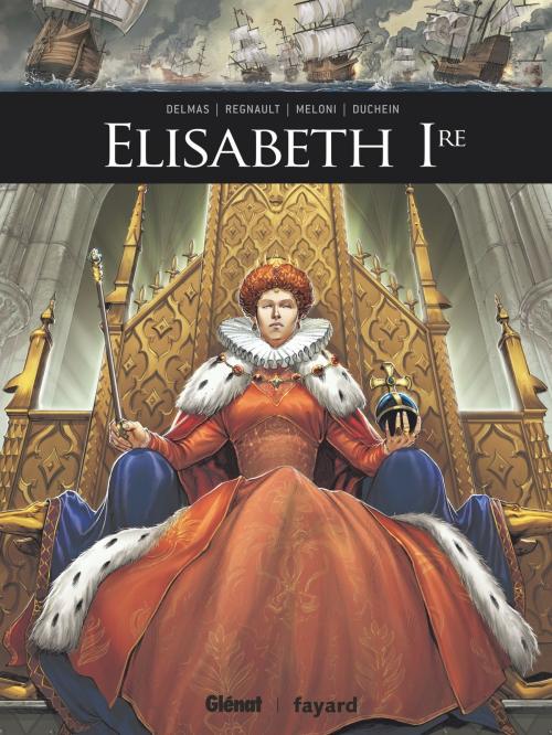 Cover of the book Elisabeth Ière by Vincent Delmas, Christophe Regnault, Andrea Meloni, Michel Duchein, Glénat BD