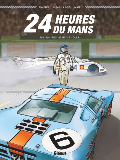 Cover of the book 24 Heures du Mans - 1968-1969 by Youssef Daoudi, Christian Papazoglakis, Robert Paquet, Glénat BD