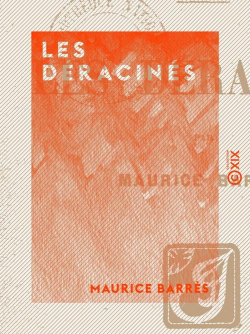Cover of the book Les Déracinés by Maurice Barrès, Collection XIX