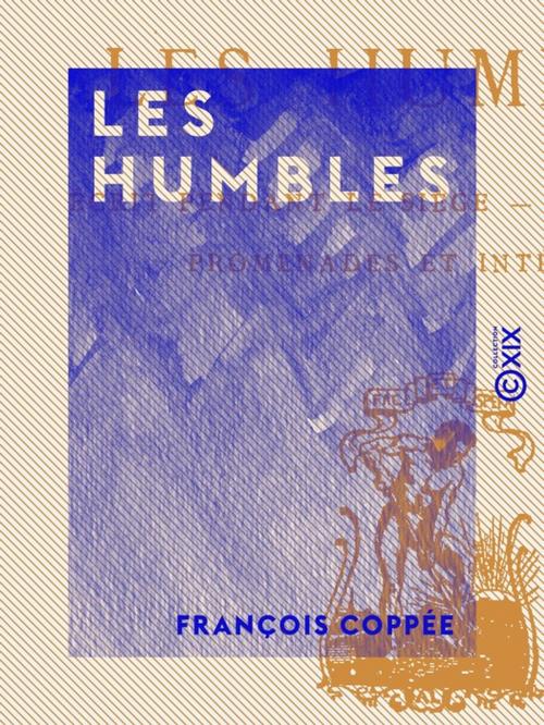 Cover of the book Les Humbles by François Coppée, Collection XIX