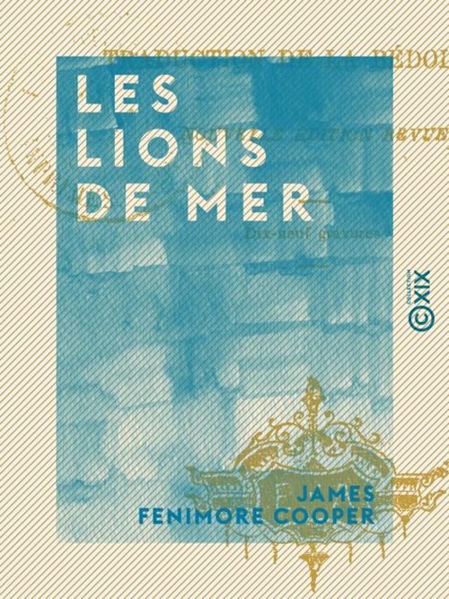 Cover of the book Les Lions de mer by James Fenimore Cooper, Collection XIX