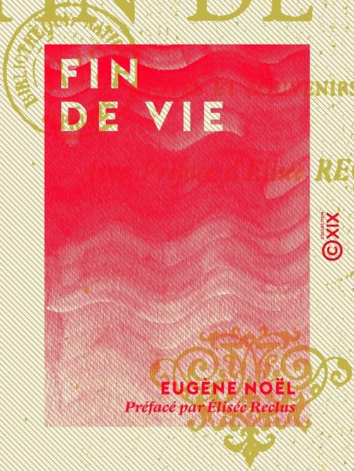 Cover of the book Fin de vie by Eugène Noël, Élisée Reclus, Collection XIX