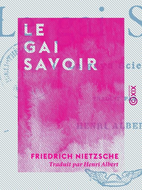 Cover of the book Le Gai Savoir by Friedrich Nietzsche, Collection XIX