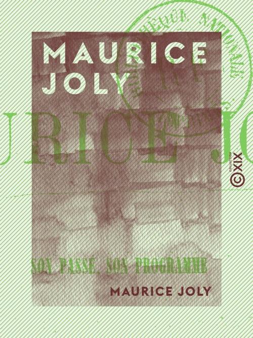 Cover of the book Maurice Joly by Maurice Joly, Collection XIX