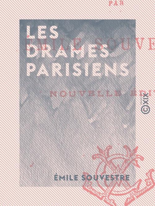 Cover of the book Les Drames parisiens by Émile Souvestre, Collection XIX