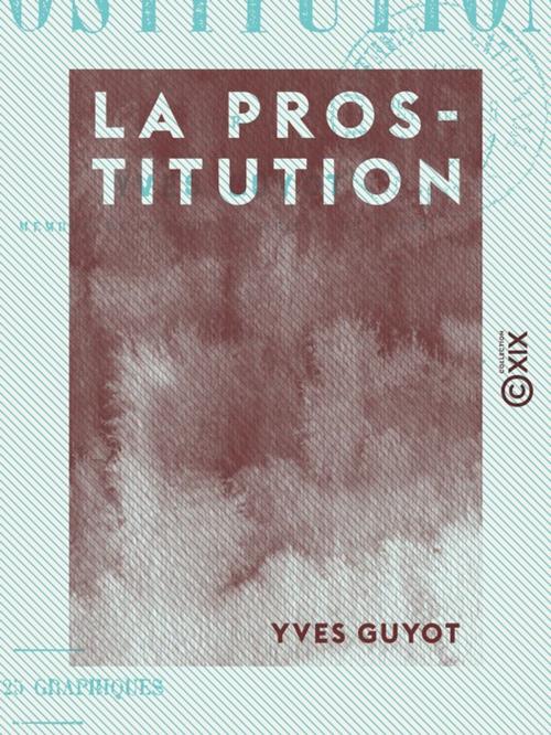 Cover of the book La Prostitution by Yves Guyot, Collection XIX