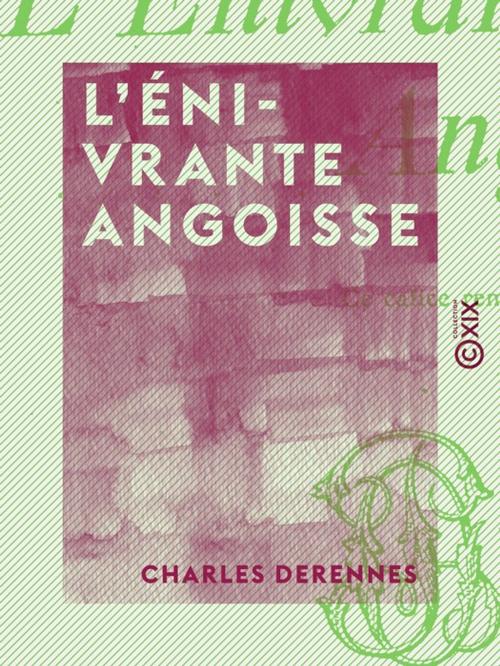 Cover of the book L'Énivrante Angoisse by Charles Derennes, Collection XIX