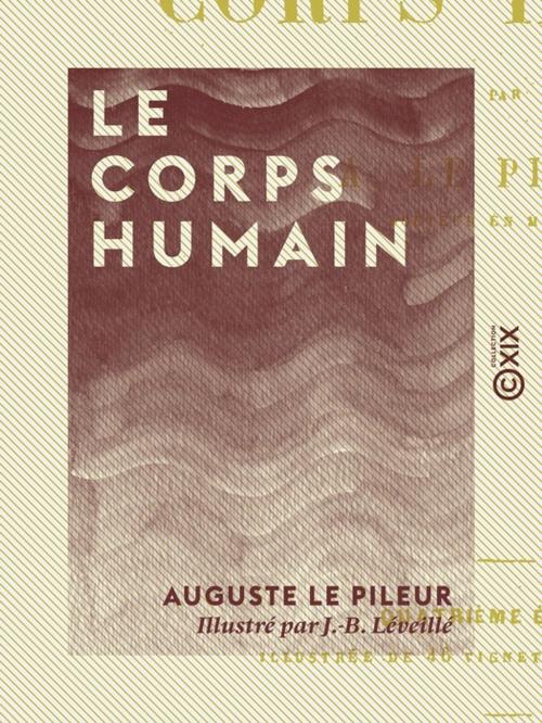Cover of the book Le Corps humain by Auguste le Pileur, Collection XIX