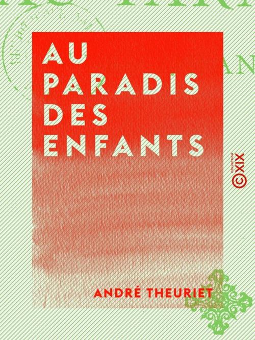 Cover of the book Au paradis des enfants by André Theuriet, Collection XIX