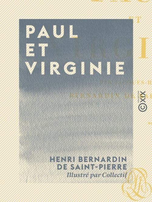 Cover of the book Paul et Virginie by Henri Bernardin de Saint-Pierre, Collection XIX