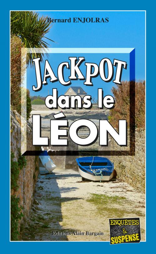 Cover of the book Jackpot dans le Léon by Bernard Enjolras, Editions Alain Bargain