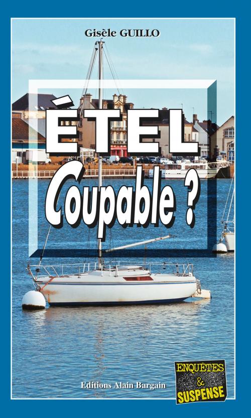 Cover of the book Étel coupable ? by Gisèle Guillo, Editions Alain Bargain