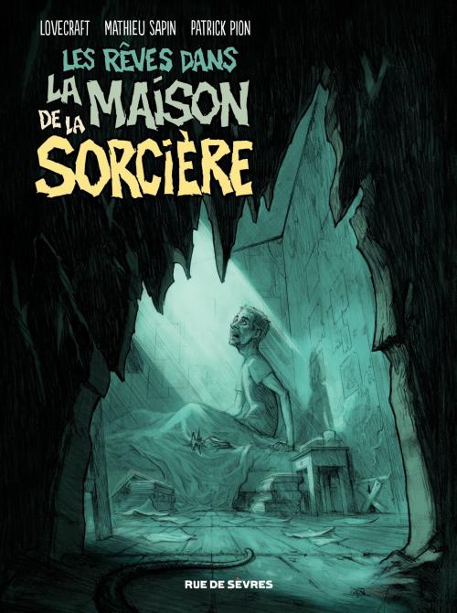 Cover of the book Les Rêves dans la Maison de la Sorcière by Mathieu Sapin, Patrick Pion, Rue de Sevres